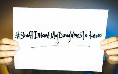 Things I Want ALL Daughters To Know